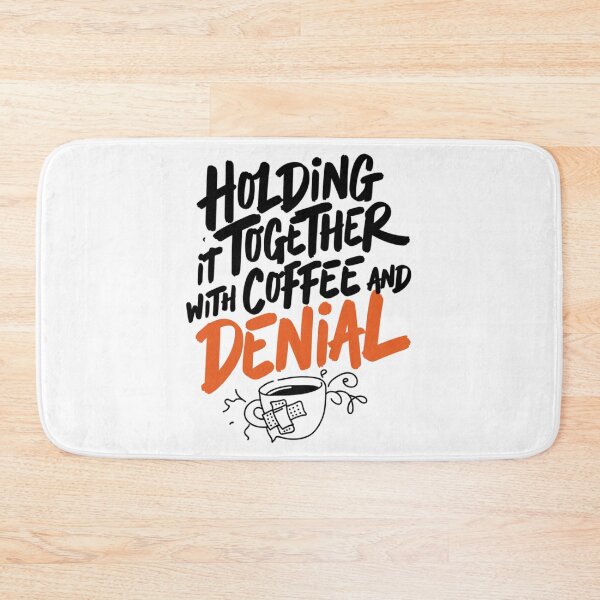 Item preview, Holding It Together With Coffee And Denial Funny Art designed and sold by IslandTyped.