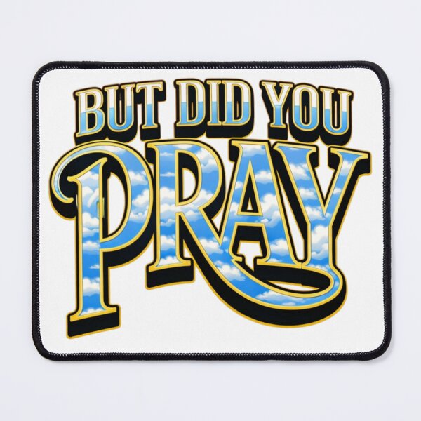 Item preview, But Did You Pray Christian Streetwear Graphic Design T-Shirt designed and sold by MerchlyMike.