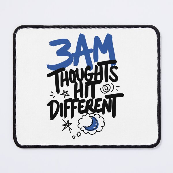 Item preview, 3AM Thoughts Hit Different Funny Relatable Art designed and sold by IslandTyped.