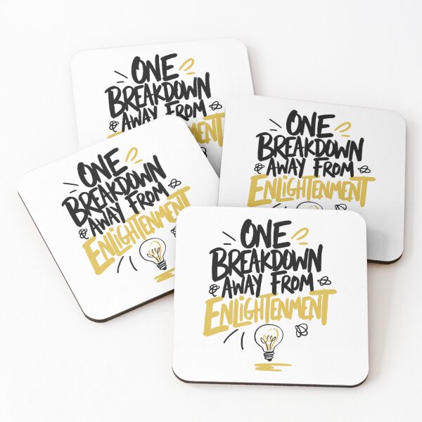 Item preview, One Breakdown Away From Enlightenment Funny Quote Art designed and sold by IslandTyped.
