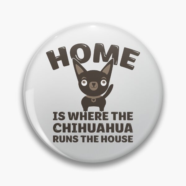 Item preview, Funny Chihuahua Design - Home Is Where The Chihuahua Runs The House designed and sold by Angela Dow.