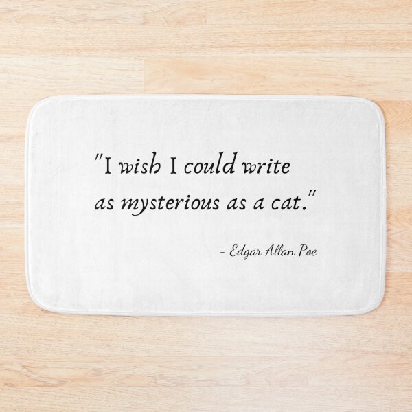 Item preview, "I wish I could write as mysterious as a cat" by Edgar Allan Poe designed and sold by Poemit.