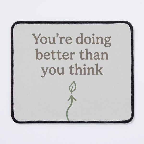 Item preview, You're Doing Better Than You Think Minimalist Personal Growth Quote designed and sold by Ortsas.