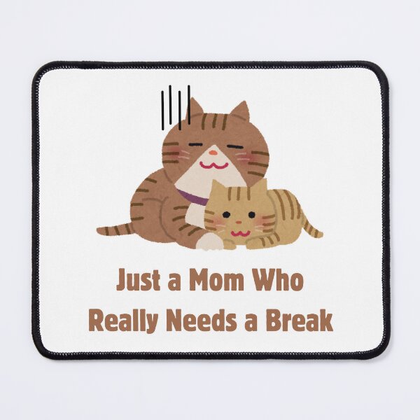 Item preview, Just a Mom Who Really Needs A Break designed and sold by CarefulCreation.