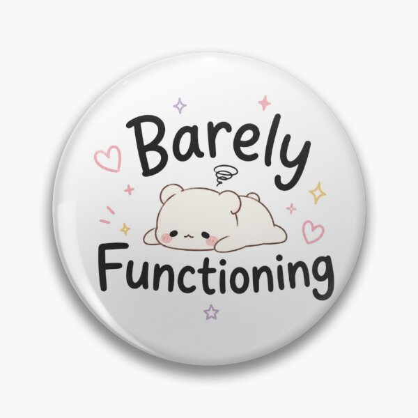 Item preview, Barely Functioning Cute Kawaii Bear Funny Mental Health Quote Sticker designed and sold by Sanika arts .
