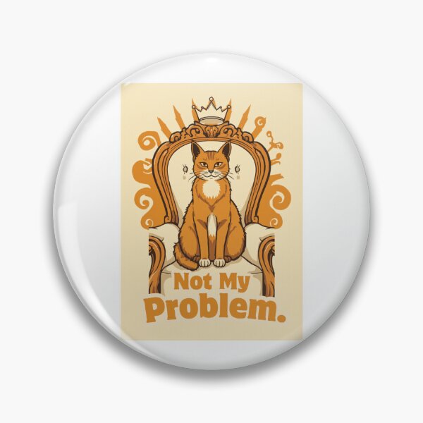 Item preview, Not My Problem Funny Regal Cat Retro 70s Design designed and sold by jojodebondy.