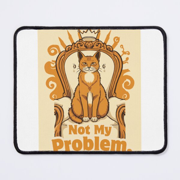 Item preview, Not My Problem Funny Regal Cat Retro 70s Design designed and sold by jojodebondy.