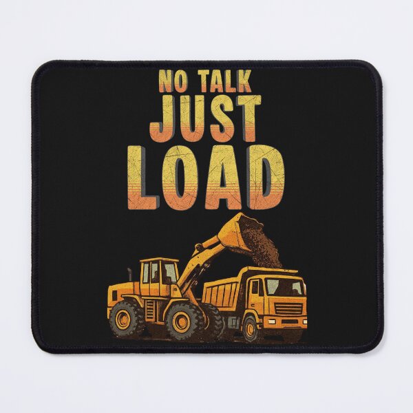 Item preview, No Talk Just Load Heavy Equipment Operator Shirt designed and sold by Operator Style Wear.
