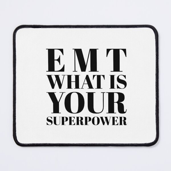 Item preview, Emt Funny Superpower Quote designed and sold by Sartoris Art.