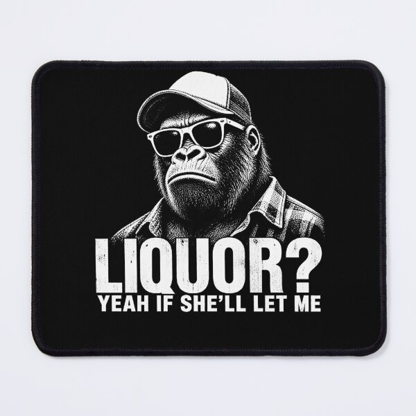 Item preview, Liquor? Yeah If She’ll Let Me – Funny Gorilla Drinking Humor Design designed and sold by PosiMCreations.