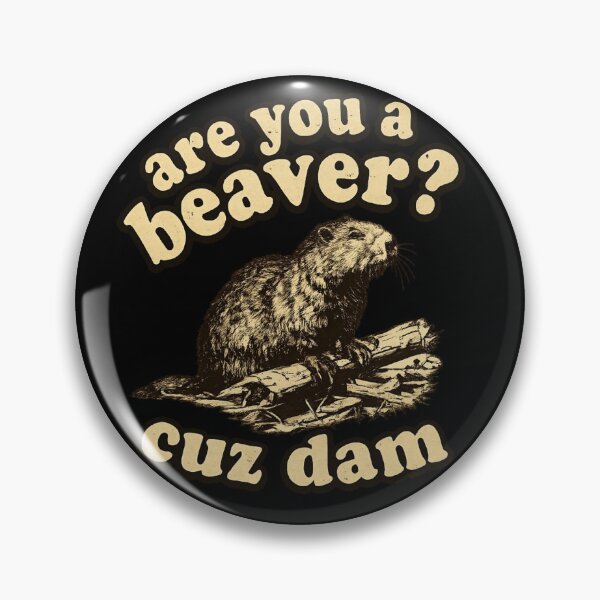 Item preview, Are You A Beaver Cuz Dam Funny Pickup Line Pun designed and sold by Dujosufot.