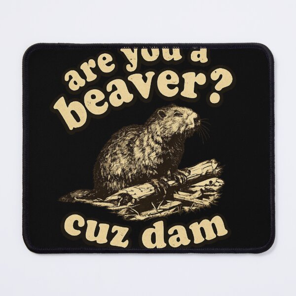 Item preview, Are You A Beaver Cuz Dam Funny Pickup Line Pun designed and sold by Dujosufot.