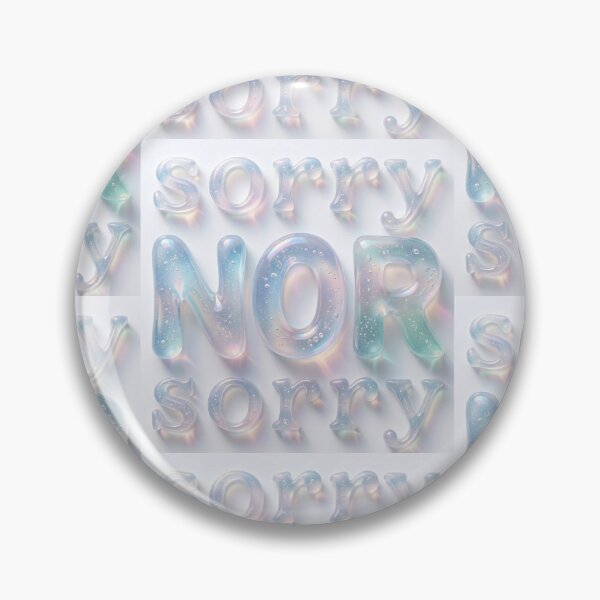 Item preview, Holographic Sorry NOR Sorry Pastel Glass Typography designed and sold by nvrprooo.