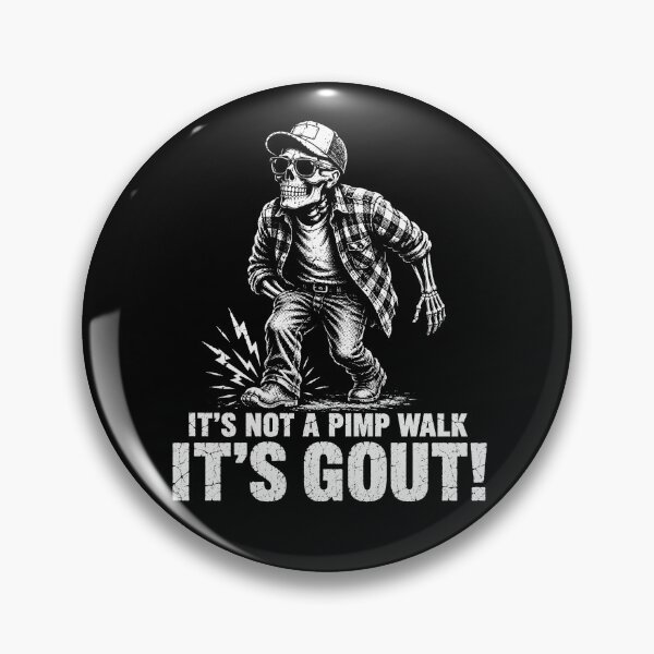 Item preview, It’s Not a Pimp Walk It’s Gout – Funny Gout Meme Design designed and sold by PosiMCreations.