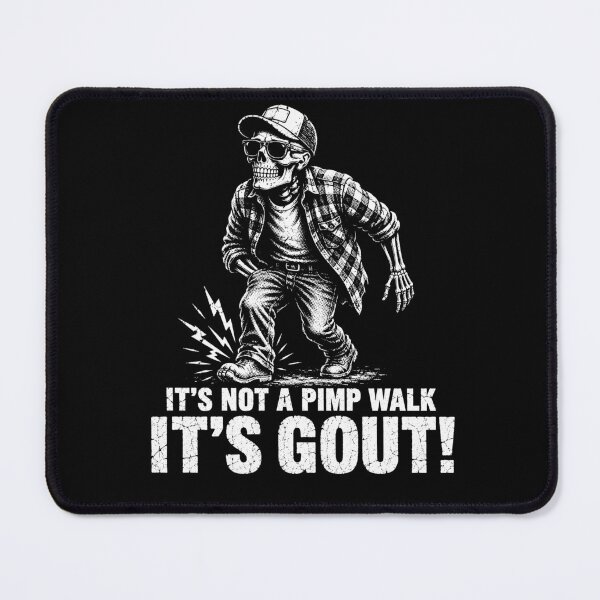 Item preview, It’s Not a Pimp Walk It’s Gout – Funny Gout Meme Design designed and sold by PosiMCreations.