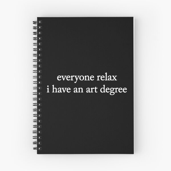 Item preview, Funny Everyone Relax I Have an Art Degree designed and sold by Doodletext.