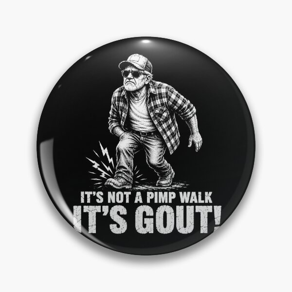 Item preview, It’s Not a Pimp Walk It’s Gout – Funny Gout Meme Design designed and sold by PosiMCreations.