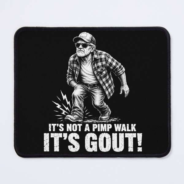 Item preview, It’s Not a Pimp Walk It’s Gout – Funny Gout Meme Design designed and sold by PosiMCreations.