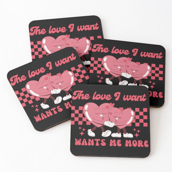 Item preview, The love I want wants me more designed and sold by blancheart1.