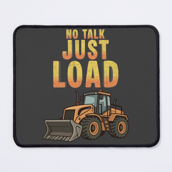 Item preview, No Talk Just Load  Loader Operator Shirt designed and sold by Operator Style Wear.