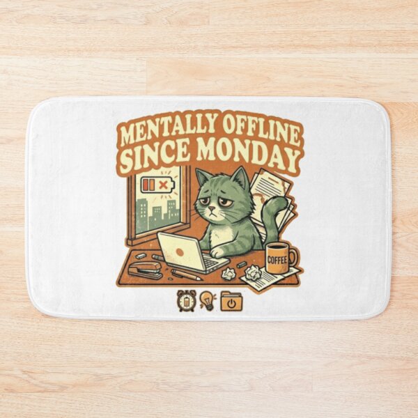 Item preview, Mentally Offline Since Monday Cat – Funny Work Meme designed and sold by Dada-arts.