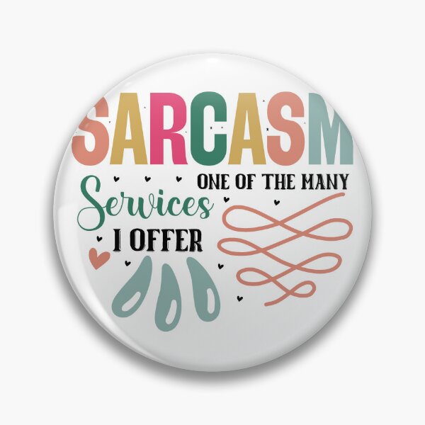 Item preview, Sarcastic Sarcasm One Of The Many Services I Offer Quote designed and sold by dcohea.