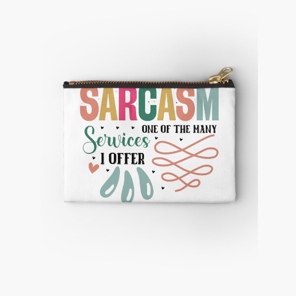 Item preview, Sarcastic Sarcasm One Of The Many Services I Offer Quote designed and sold by dcohea.
