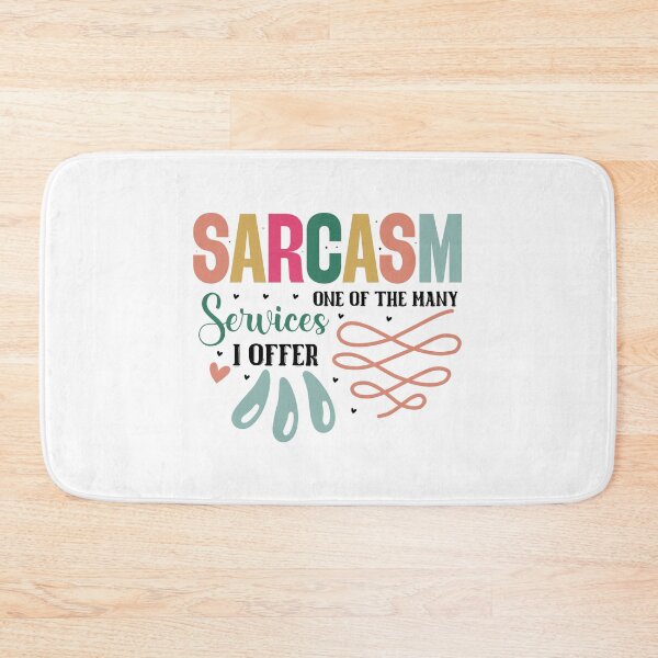 Item preview, Sarcastic Sarcasm One Of The Many Services I Offer Quote designed and sold by dcohea.
