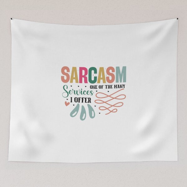 Item preview, Sarcastic Sarcasm One Of The Many Services I Offer Quote designed and sold by dcohea.