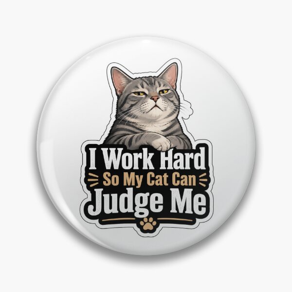 Item preview, I Work Hard So My Cat Can Judge Me Design designed and sold by ArtsyExplorer.