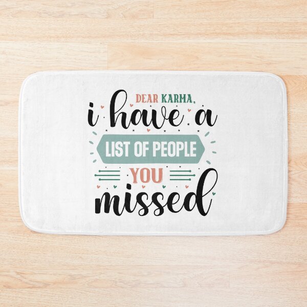 Item preview, Sarcastic Dear Karma I Have A List Of People You Missed Quote designed and sold by dcohea.