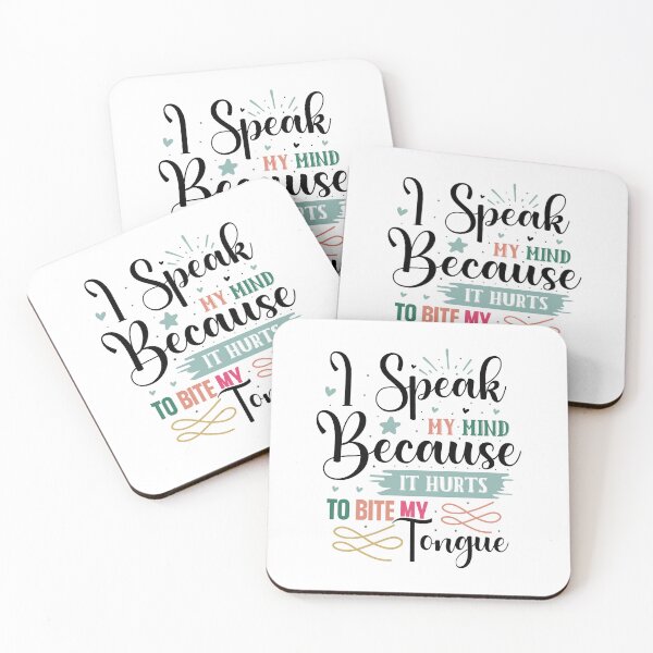 Item preview, Funny I Speak My Mind Because It Hurts To Bite My Tongue Quote designed and sold by dcohea.