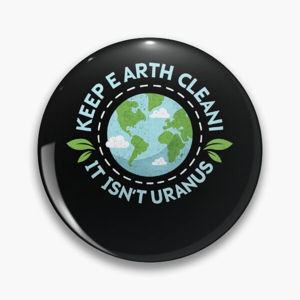 Item preview, Keep Earth Clean It Isn’t Uranus Funny Environmental Pun designed and sold by Dujosufot.