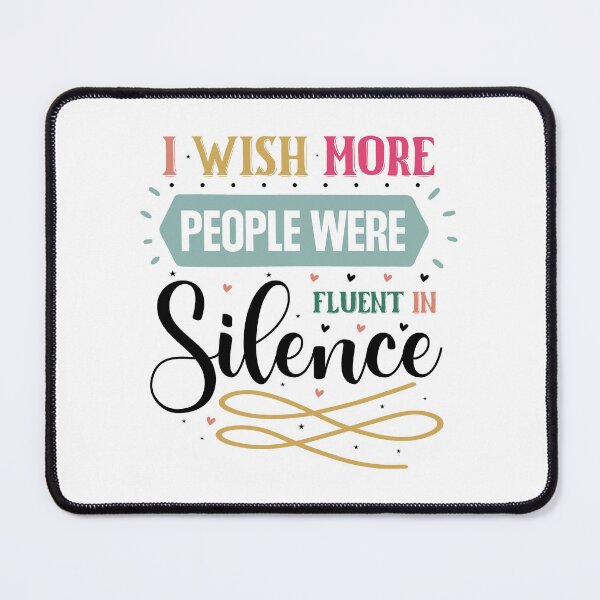 Item preview, Sarcastic Introvert I Wish More People Were Fluent In Silence Quote designed and sold by dcohea.