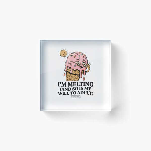 Item preview,  I'm Melting And So Is My Will To Adult Funny Summer Ice Cream designed and sold by BumbleBloom7.