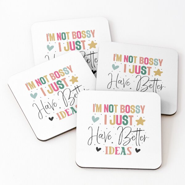 Item preview, Sarcastic I'm Not Bossy I Just Have Better Ideas Quote designed and sold by dcohea.