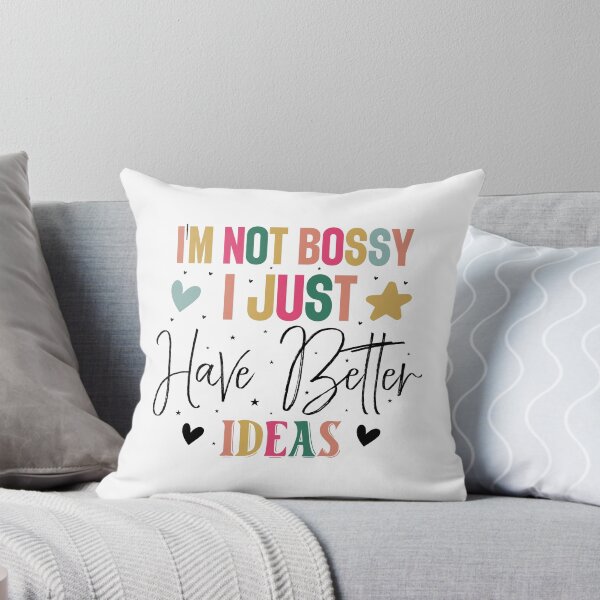 Item preview, Sarcastic I'm Not Bossy I Just Have Better Ideas Quote designed and sold by dcohea.