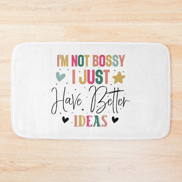 Item preview, Sarcastic I'm Not Bossy I Just Have Better Ideas Quote designed and sold by dcohea.