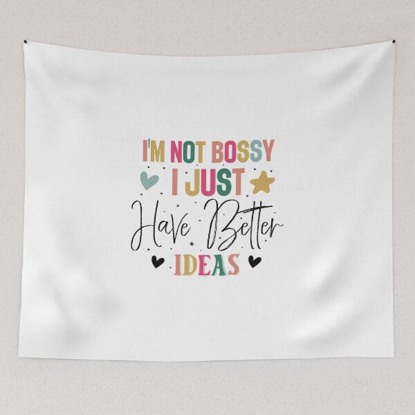Item preview, Sarcastic I'm Not Bossy I Just Have Better Ideas Quote designed and sold by dcohea.