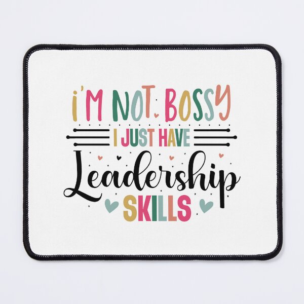 Item preview, Sarcastic I'm Not Bossy I Just Have Better Leadership Skills Quote designed and sold by dcohea.