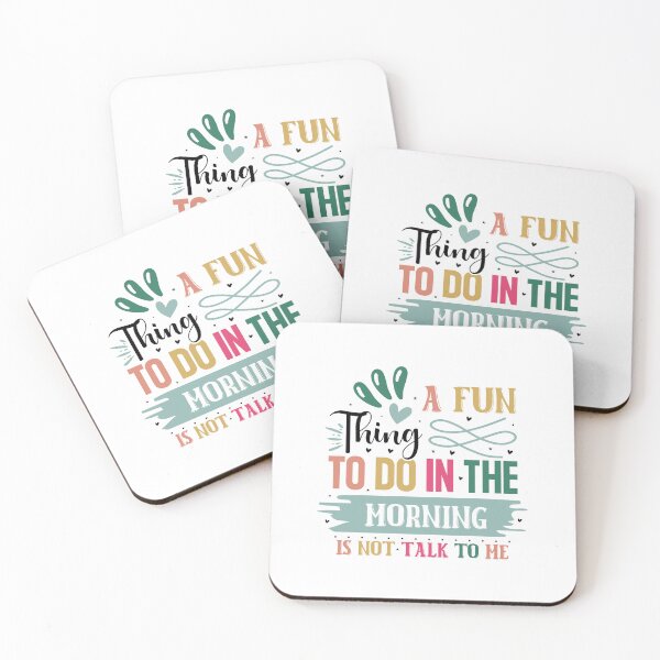 Item preview, Sarcastic A Fun Thing To Do In The Morning Is Not Talk To Me Quote designed and sold by dcohea.