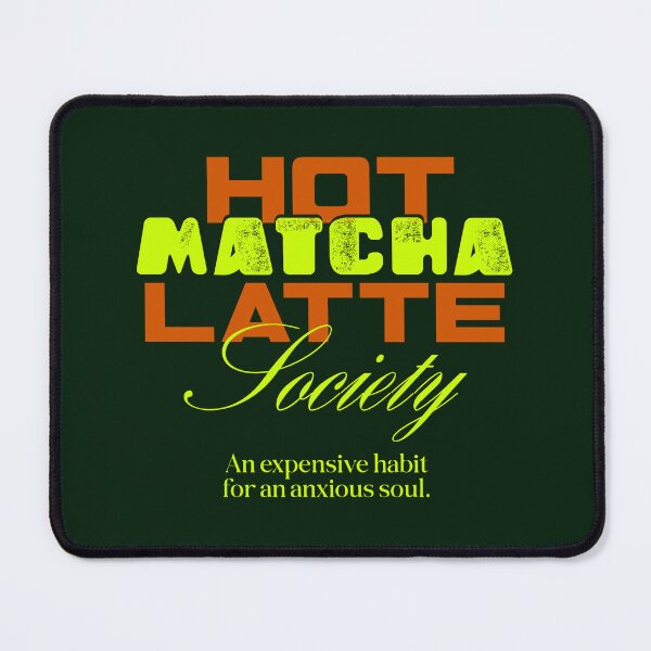 Item preview, Hot Matcha Latte Society Funny Quote designed and sold by LinaValearte.