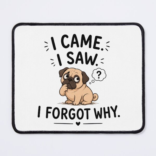 Item preview, I Came I Saw I Forgot Why Funny Pug Quote designed and sold by INVITOARTE.