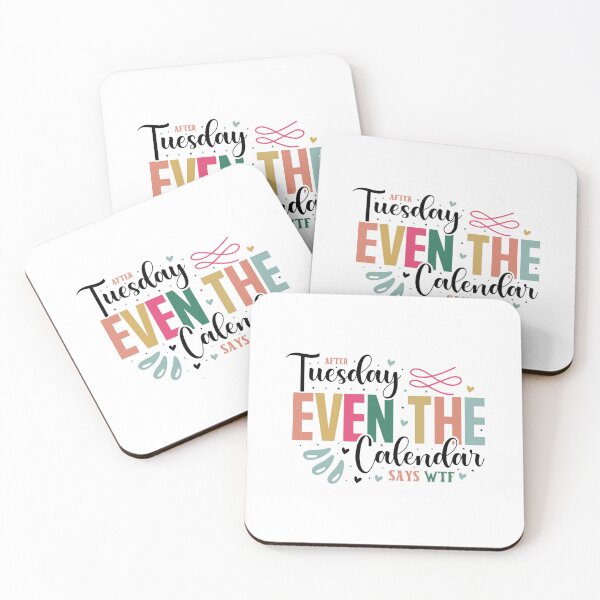 Item preview, Sarcastic Weekday After Tuesday Even The Calendar Says WTF Quote designed and sold by dcohea.