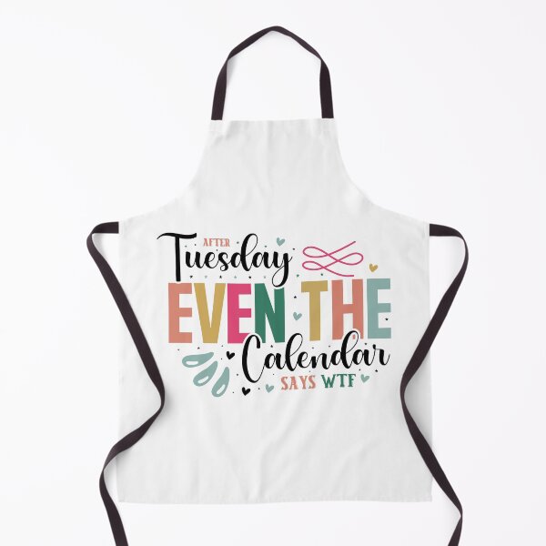 Item preview, Sarcastic Weekday After Tuesday Even The Calendar Says WTF Quote designed and sold by dcohea.