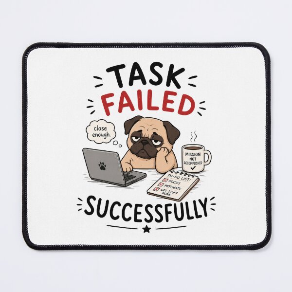 Item preview, Task Failed Successfully Funny Pug Quote designed and sold by INVITOARTE.