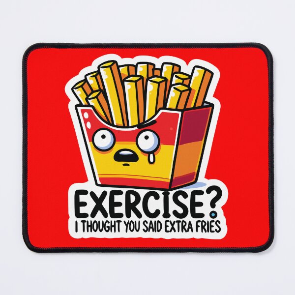 Item preview, Exercise I Thought You Said Extra Fries Funny Fries designed and sold by Navuniverse.