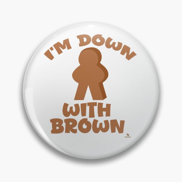 Item preview, Down with Brown Fun Game Piece Choice designed and sold by mytshirtfort.