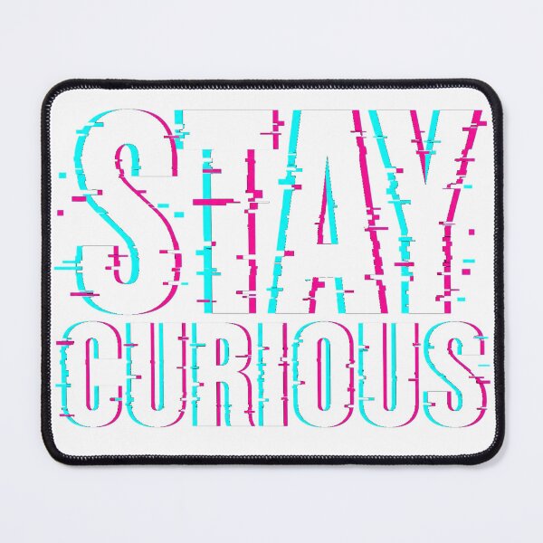 Item preview, Stay Curious designed and sold by Odly Enough Arts.