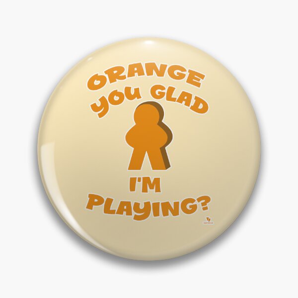 Item preview, Orange You Glad My Game Piece Choice designed and sold by mytshirtfort.